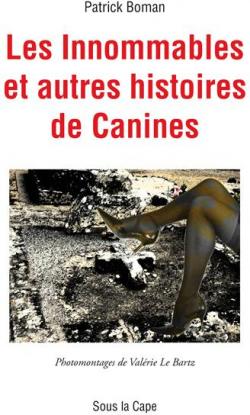 Les Innommables et autres histoires de Canines par Patrick Boman