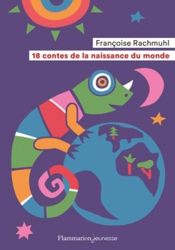 18 contes de la naissance du monde par Franoise Rachmuhl