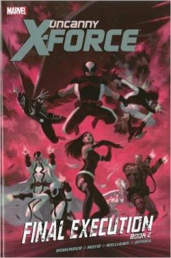 Uncanny X-Force - Final Execution, tome 2 par Rick Remender