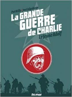 La grande guerre de Charlie, Tome 8 : Le jeune Adolf par Pat Mills