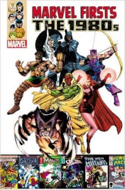 Marvel Firsts - The 1980s, tome 1 par Bill Mantlo