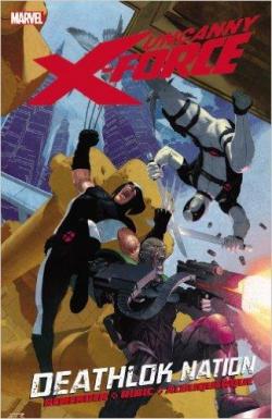 Uncanny X-Force: Deathlok Nation par Rick Remender