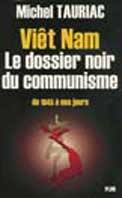 Viet-Nam. Le dossier noir du communisme de 1945  nos jours par Michel Tauriac