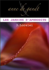Les jardins d'Aphrodite, tome 3 : Lorelei par Anne de Gandt