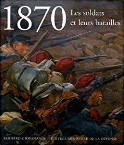 1870, Les soldats et leurs batailles par Henri Ortholan