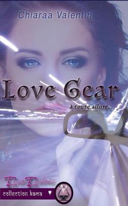 Love Gear  toute allure par Chiaraa Valentin