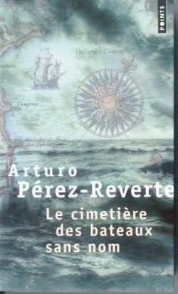 Le Cimetière des bateaux sans nom par Arturo Pérez-Reverte