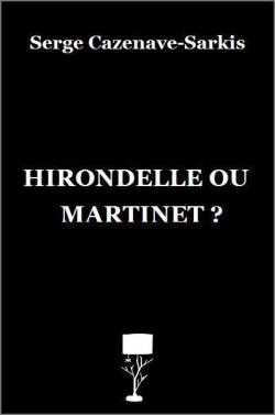 Hirondelle ou martinet ? par Serge Cazenave-Sarkis