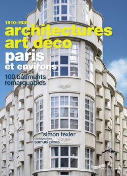 1910-1939 architectures art dco Paris et ses environs par Simon Texier