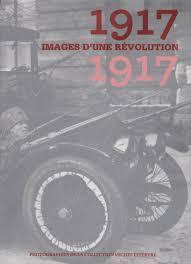 1917. Images d'une Rvolution par Michel Lefebvre