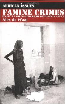 Famine Crimes: Politics and the Disaster Relief Industry in Africa par Alex de Waal