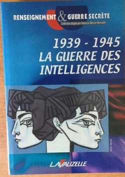 Renseignement & guerre secrte - 1939-1945 : La guerre des intelligences par Fabienne Mercier-Bernadet