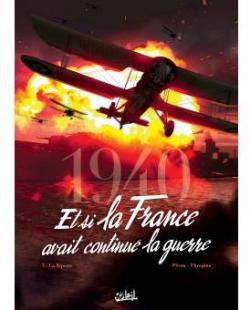1940 : Et si la France avait continu la guerre, tome 3 : La Riposte par Jean-Pierre Pcau