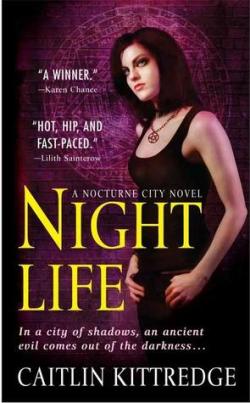 Nocturne City, tome 1 : Night Life par Caitlin Kittredge