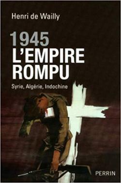 1945 - L'Empire rompu par Henri de Wailly