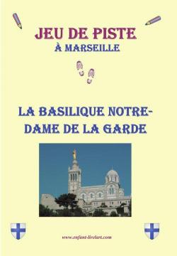 Jeu de piste  Marseille : La basilique Notre-Dame de La Garde par Vronique Lussac Le Coz