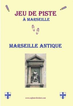Jeu de piste  Marseille : Marseille Antique par Vronique Lussac Le Coz