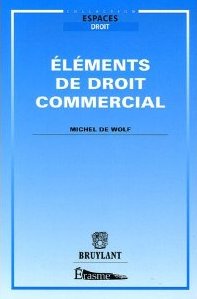 Elments de droit commercial par Michel de Wolf
