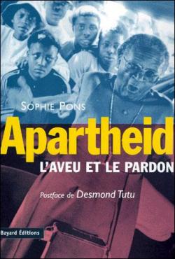 Apartheid : l'aveu et le pardon par Sophie Pons