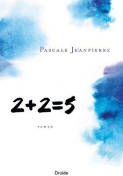 2 + 2 = 5 par Pascale Jeanpierre
