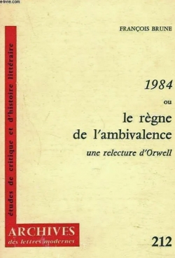1984 ou le rgne de l'ambivalence, une relecture d'Orwell par Franois Brune (II)