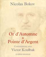 Or d'Automne et Pointe d'Argent : Conversations avec Victor Koulbak par Nicola Bokov