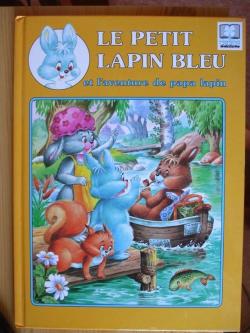 Le petit lapin bleu et l'aventure de papa Lapin par Jacques Thomas-Bilstein