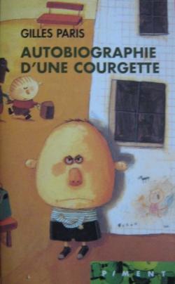 Autobiographie d'une courgette par Gilles Paris
