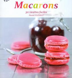 Macarons, 30 recettes faciles par Daniel Patzelt