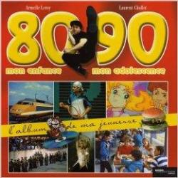 L'album de ma jeunesse 80-90 par Armelle Leroy