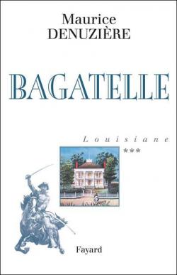 Louisiane, Tome 3 : Bagatelle par Maurice Denuzire