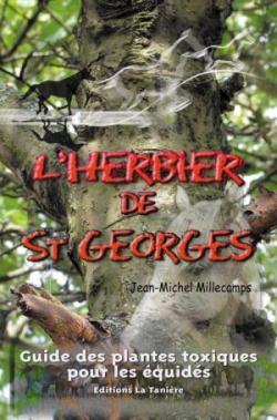 L'herbier de St Georges : Guide des plantes toxiques pour les quids par Jean-Michel Millecamps