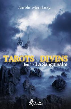 Tarots Divins, tome 1 : La Sanguinaire par Aurlie Mendonca