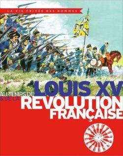 Au temps de Louis XV et de la Rvolution franaise par Pierre Miquel
