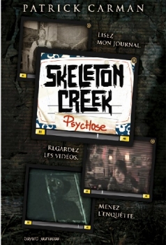 Skeleton Creek, tome 1 : Psychose par Patrick Carman