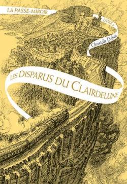 La passe-miroir, tome 2 : Les disparus du Clairdelune par Christelle Dabos