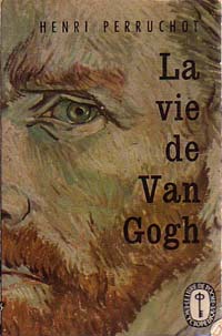 La vie de Van Gogh par Henri Perruchot