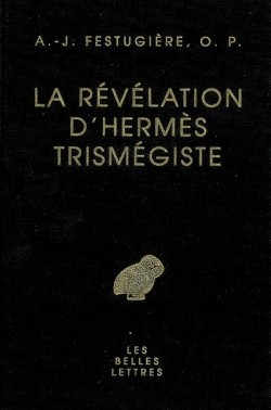 La rvlation d'Herms Trismgiste par Andr-Jean Festugire