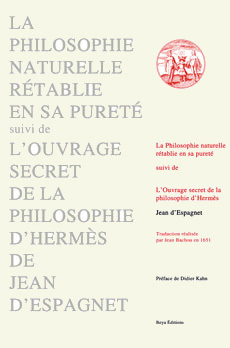 L'Oeuvre Secret de la Philosophie d'Herms prcd de La Philosophie Naturelle Restitue par Jean d'Espagnet