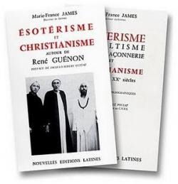 Esotrisme et christianisme: Autour de Ren Gunon par Marie-France James