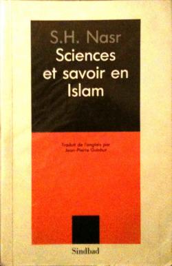 Sciences et savoir en islam - des sciences exactes au soufisme par Seyyed Hossein Nasr