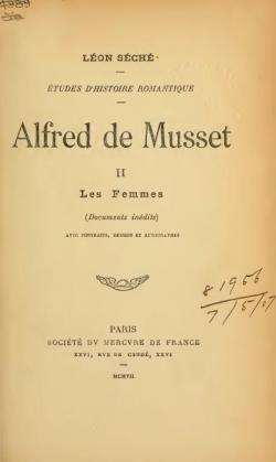 Etudes d'histoire romantique : Alfred de Musset, tome II : Les femmes (Documents indits) par Lon Sch