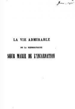 La Vie Admirable De La Bienheureuse Soeur Marie De L'incarnation: Appele Dans Le Monde Mademoiselle Acarie par Andr Duval
