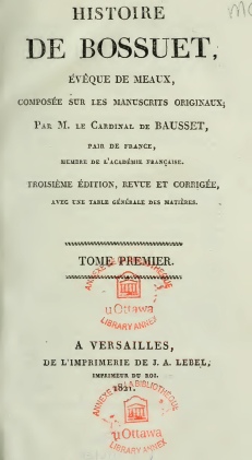 Histoire de Bossuet, vque de Meaux, compose sur les manuscrits originaux, tome premier par Louis-Franois de Bausset