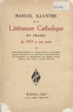 Manuel illustr de la littrature catholique en France, de 1870  nos jours par Henri Bremond