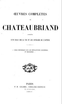 Essai historique sur les Rvolutions anciennes et modernes- par Franois-Ren de Chateaubriand