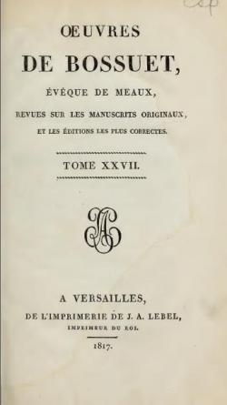 Oeuvres de Bossuet, Evque de Meaux, tome 27 par Jacques-Bnigne Bossuet