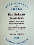 En Islam iranien.Aspects spirituels et philosophiques, tome IV.L'cole d'ispahan.L'cole shaykhie.Le douzime imm par Henry Corbin