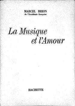 La Musique et l'Amour par Marcel Brion