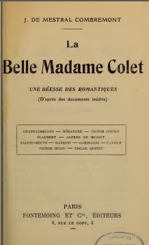 La Belle Madame Colet, une desse des romantiques (d'aprs des documents indits) par Julie de Mestral-Combremont